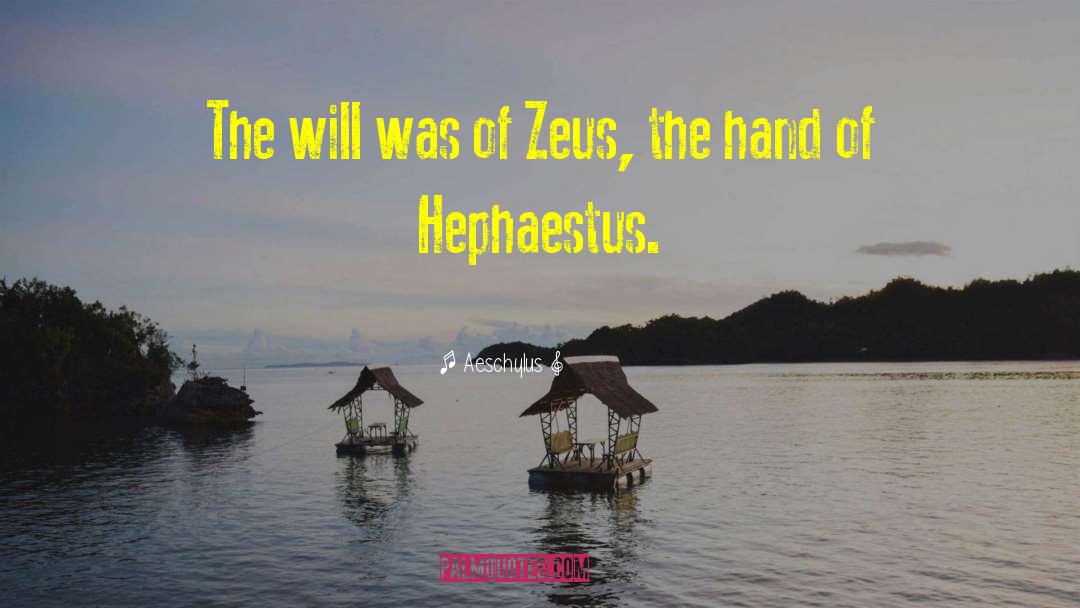 Hephaestus quotes by Aeschylus