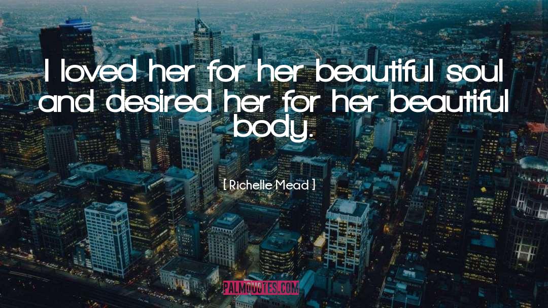 Her Beautiful Body quotes by Richelle Mead