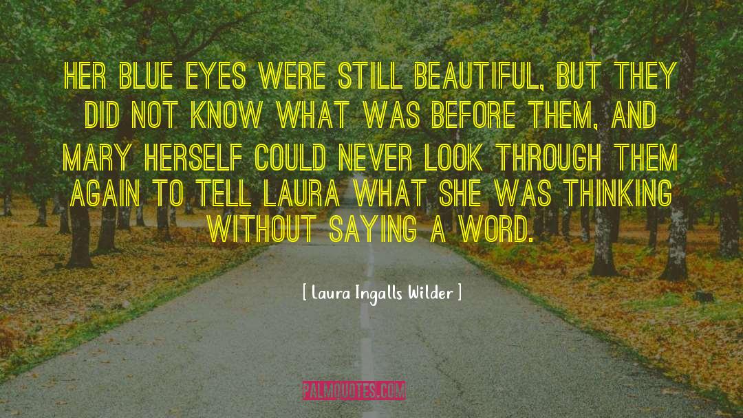 Her Blue Eyes quotes by Laura Ingalls Wilder