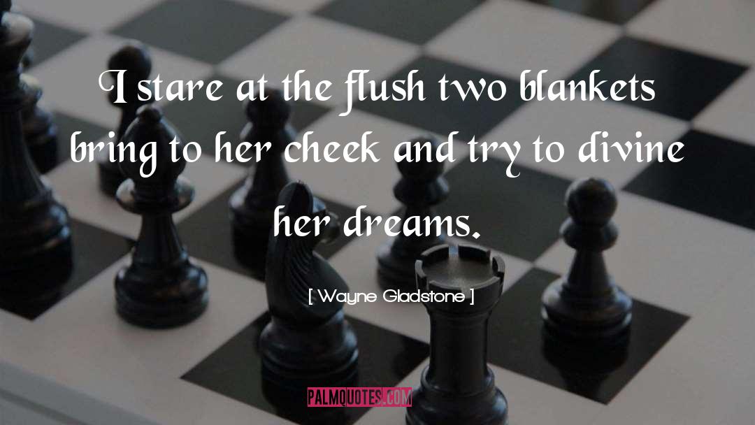 Her Dreams quotes by Wayne Gladstone
