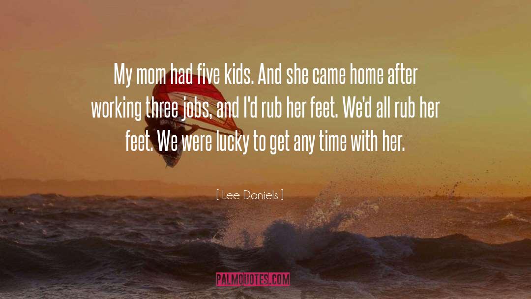 Her Feet quotes by Lee Daniels