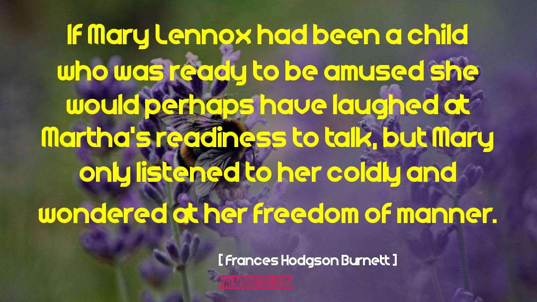 Her Freedom quotes by Frances Hodgson Burnett
