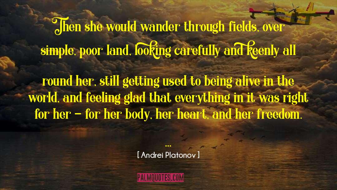 Her Freedom quotes by Andrei Platonov