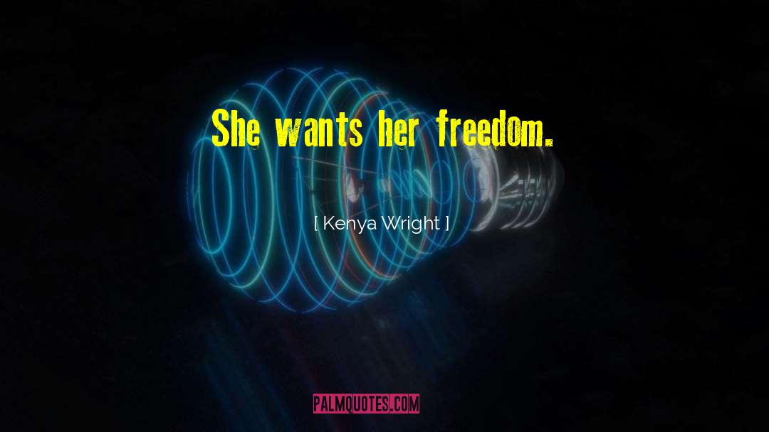 Her Freedom quotes by Kenya Wright