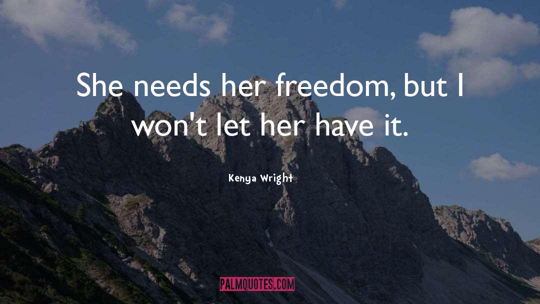 Her Freedom quotes by Kenya Wright