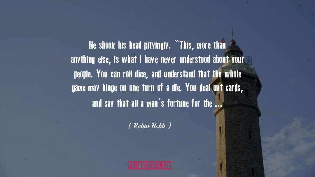 Her Game His Rules quotes by Robin Hobb