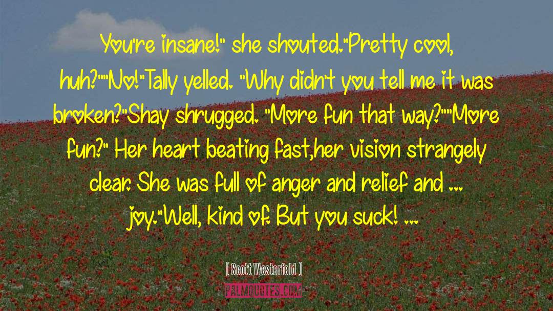 Her Heart And Home quotes by Scott Westerfeld