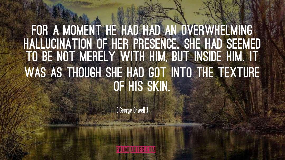 Her Presence quotes by George Orwell