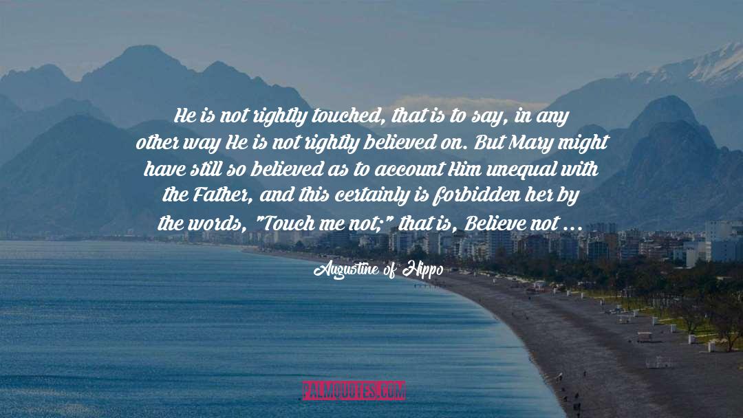 Her quotes by Augustine Of Hippo