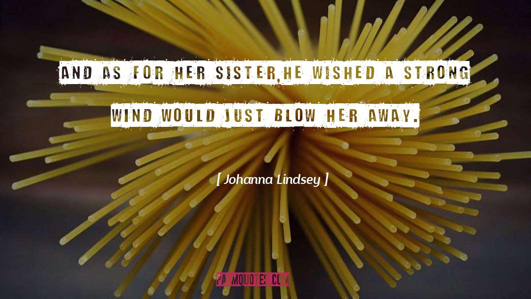 Her Sister quotes by Johanna Lindsey