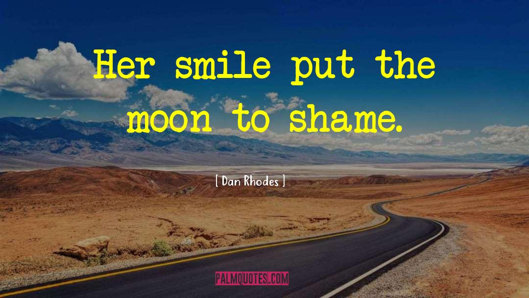 Her Smile quotes by Dan Rhodes