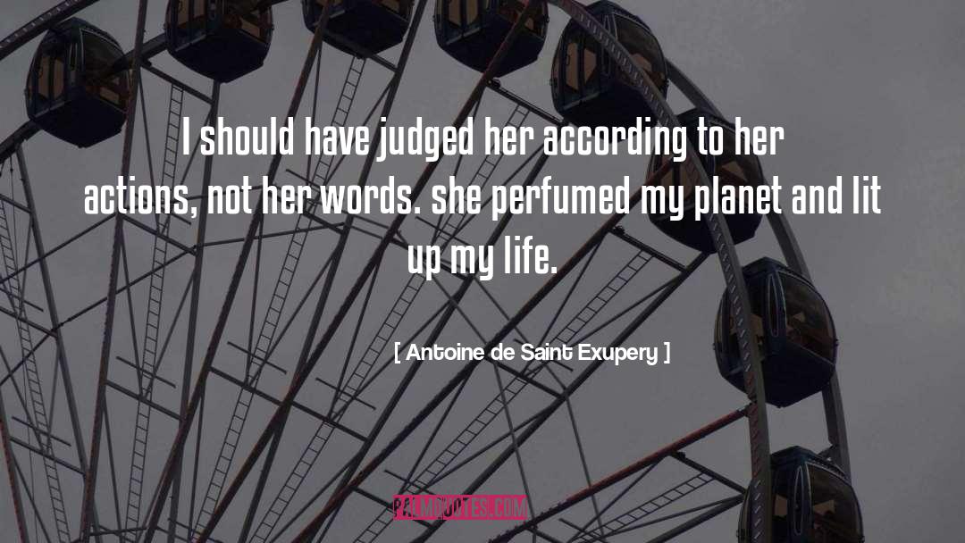 Her Words quotes by Antoine De Saint Exupery