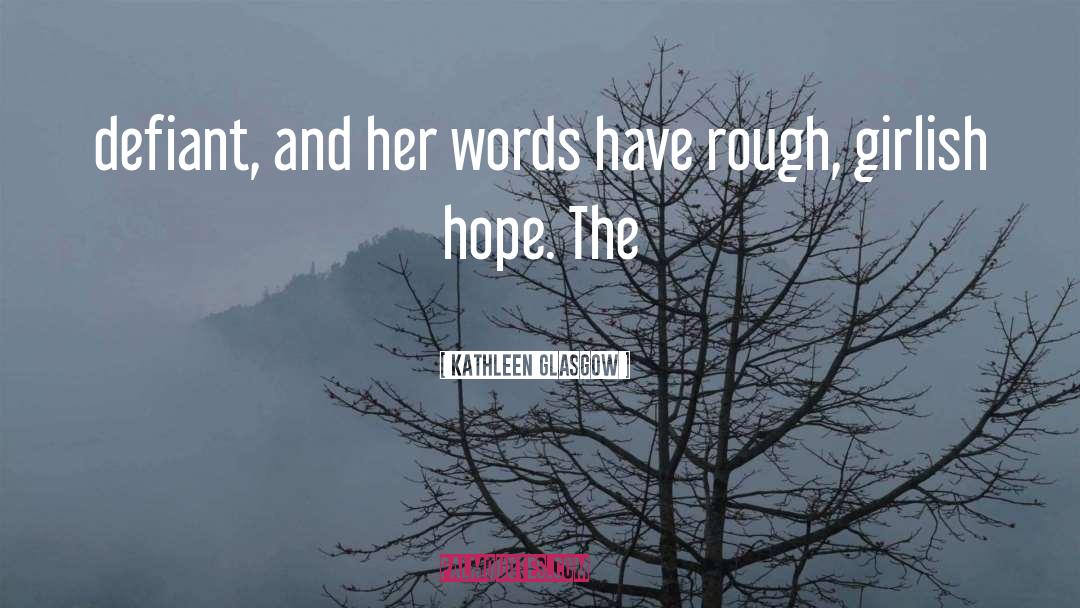 Her Words quotes by Kathleen Glasgow