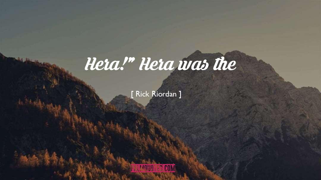 Hera quotes by Rick Riordan