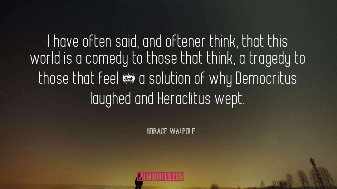 Heraclitus quotes by Horace Walpole