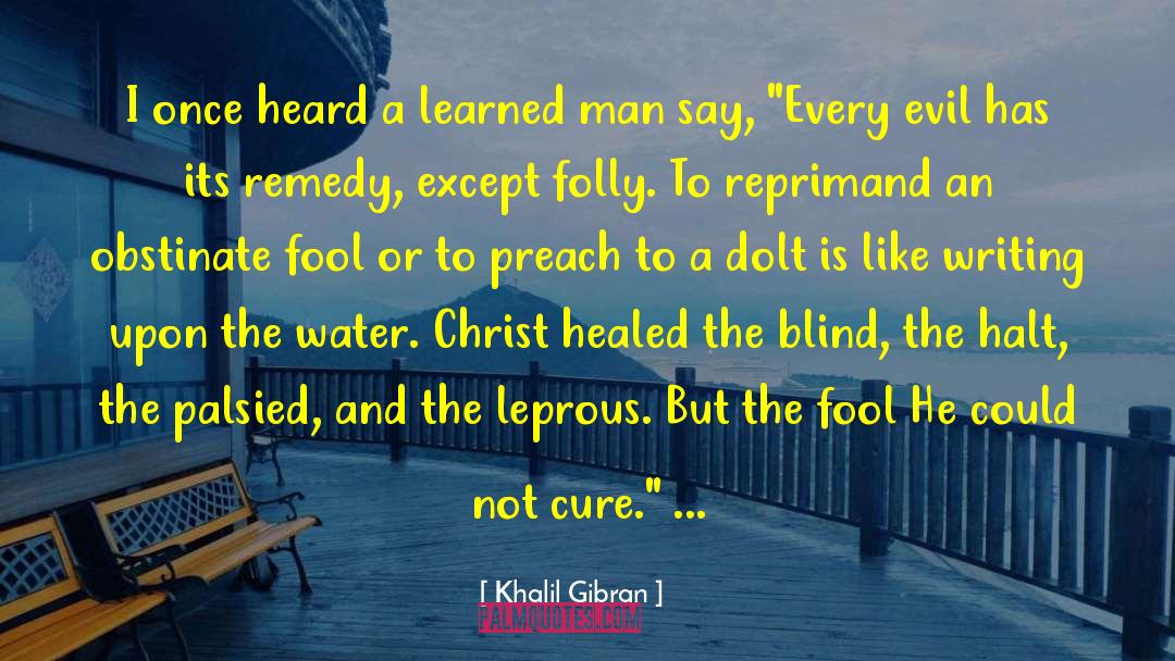 Herbal Cures quotes by Khalil Gibran