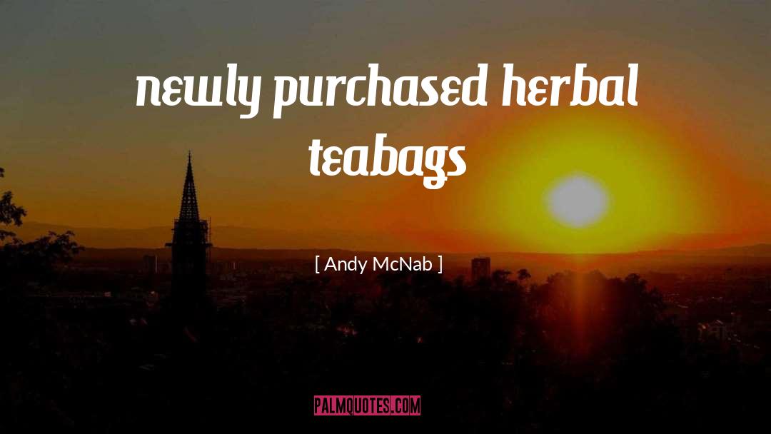 Herbal Cures quotes by Andy McNab