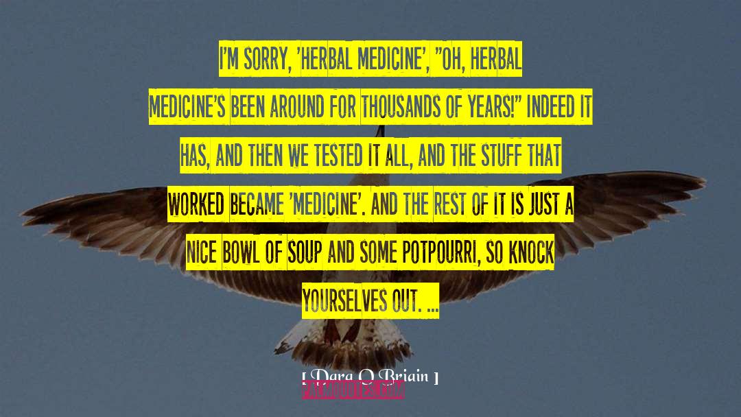 Herbal Medicine quotes by Dara O Briain