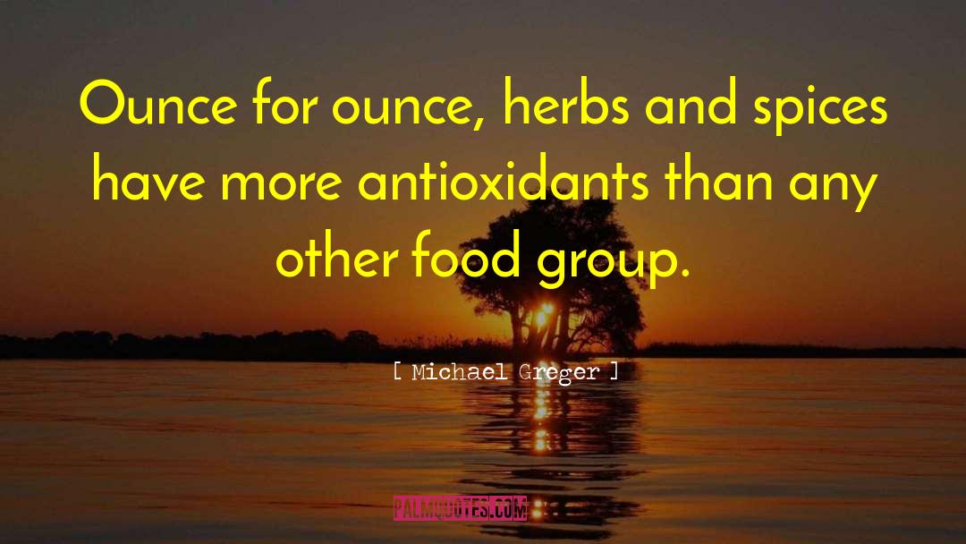 Herbs And Spices quotes by Michael Greger