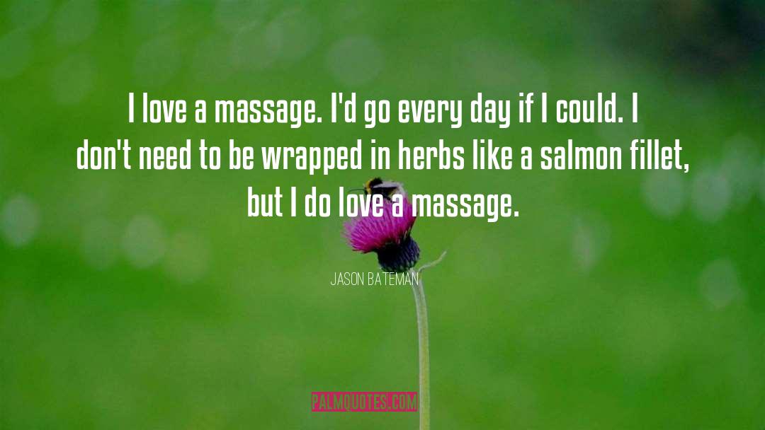 Herbs quotes by Jason Bateman