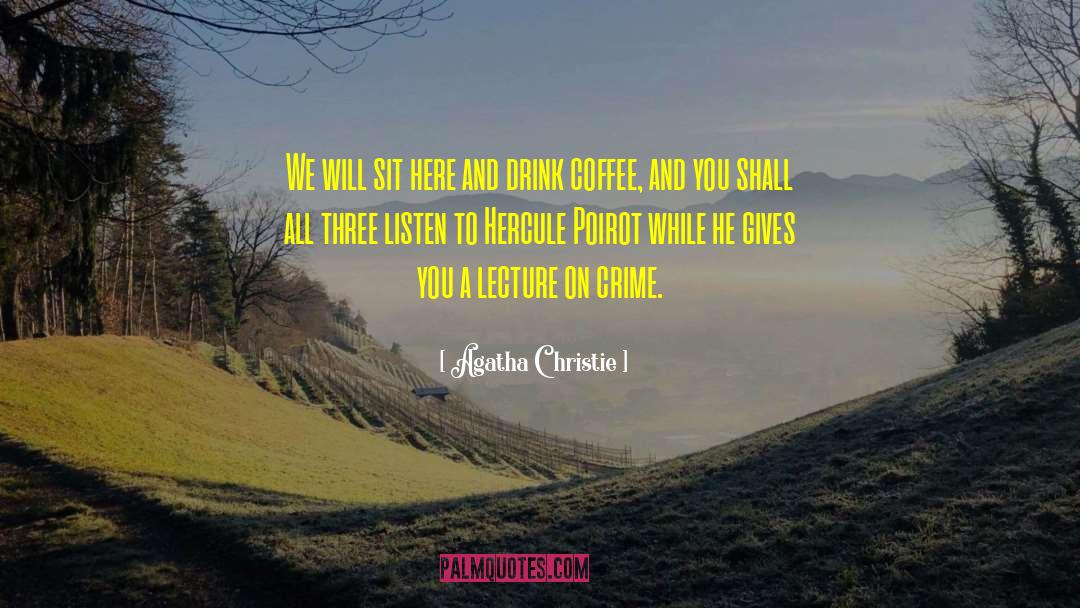 Hercule Poirot quotes by Agatha Christie