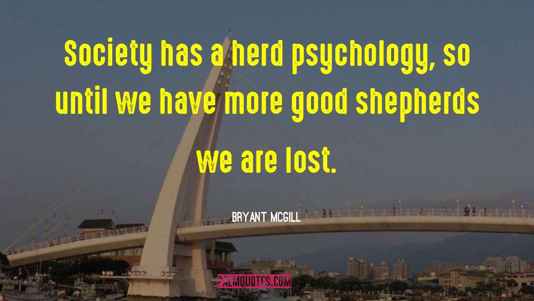 Herd quotes by Bryant McGill