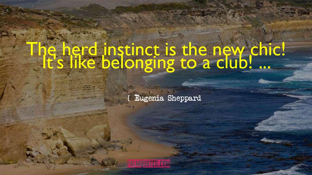 Herds quotes by Eugenia Sheppard