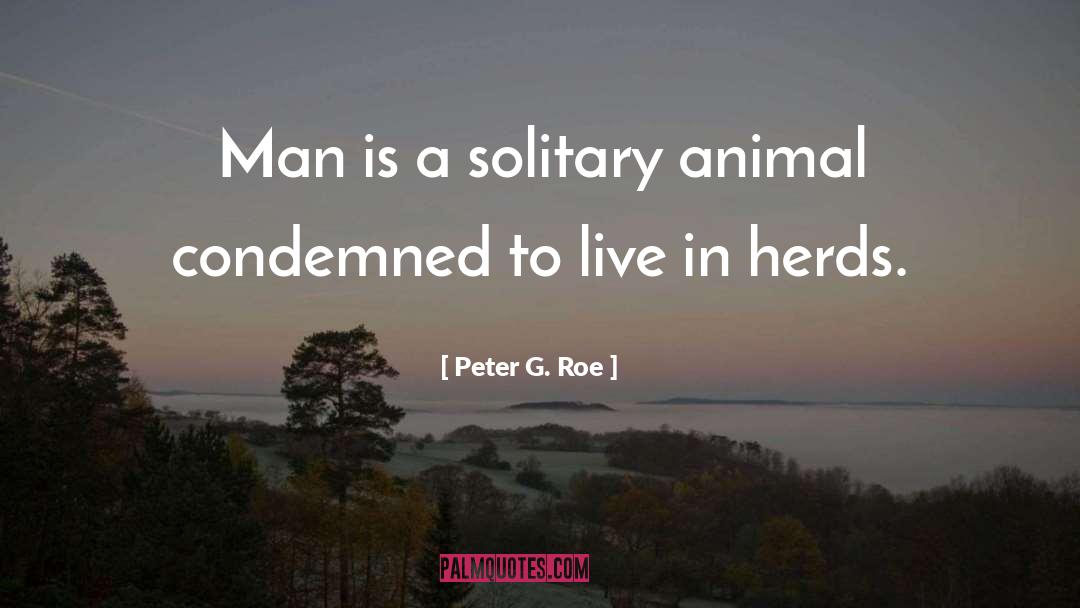 Herds quotes by Peter G. Roe