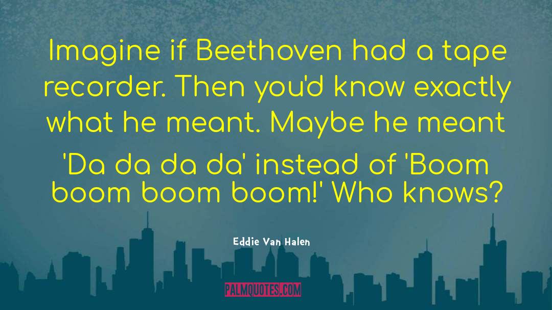 Here Comes The Boom Film quotes by Eddie Van Halen