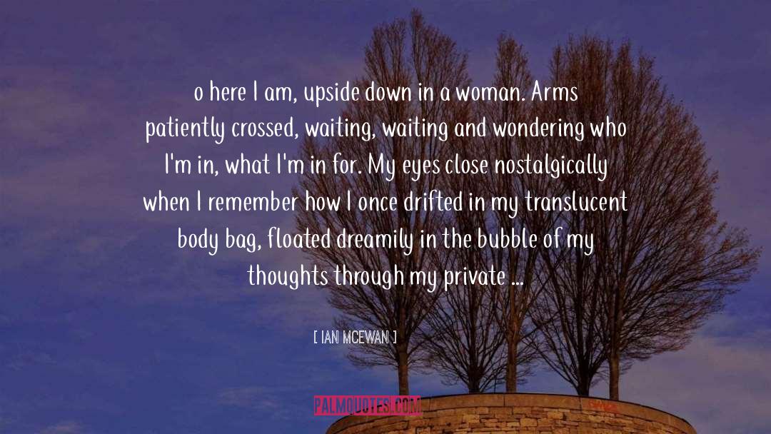 Here I Am quotes by Ian McEwan