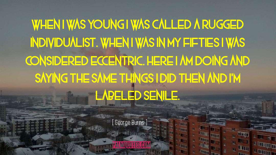 Here I Am quotes by George Burns