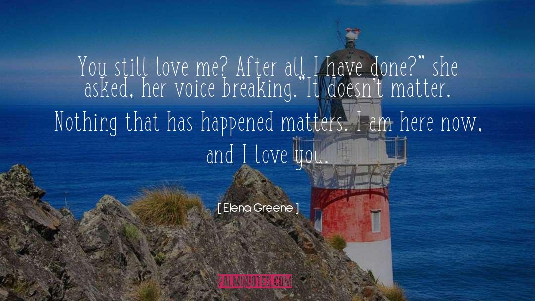 Here Now quotes by Elena Greene