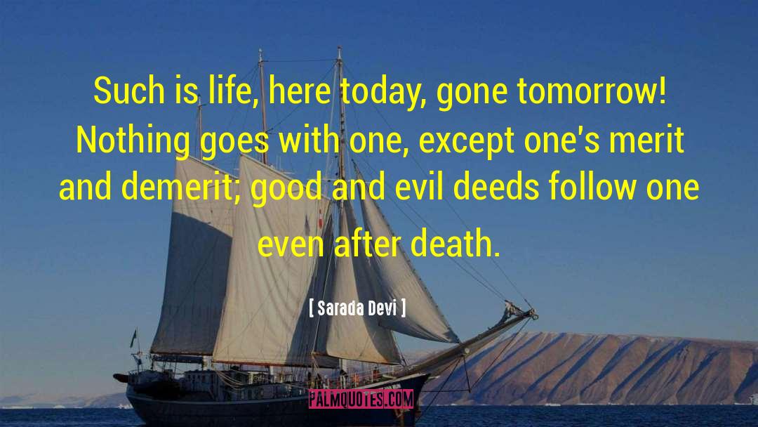 Here Today Gone Tomorrow quotes by Sarada Devi