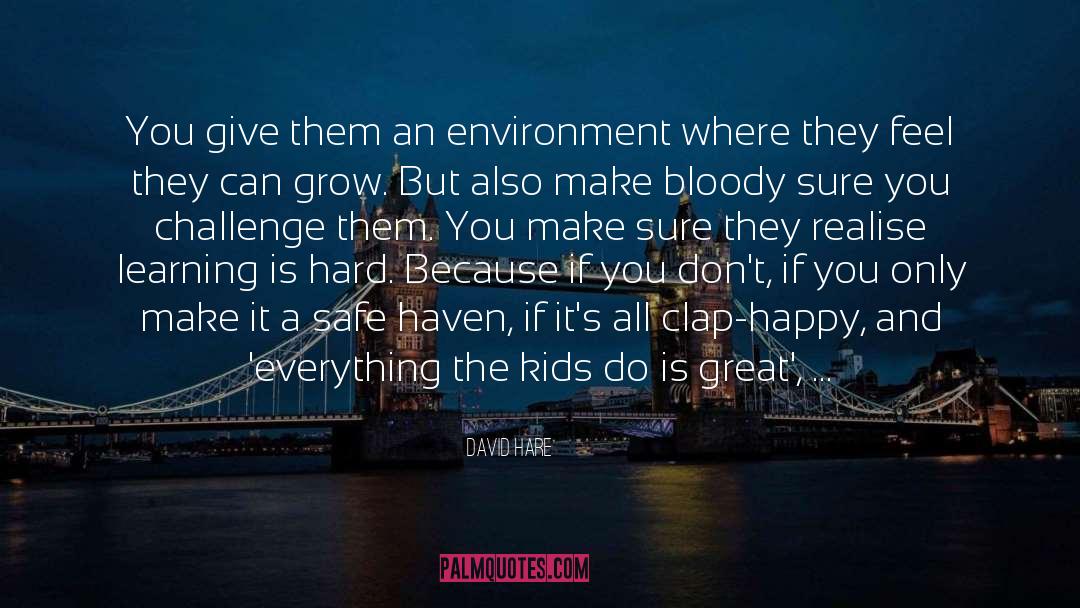 Heredity And Environment quotes by David Hare