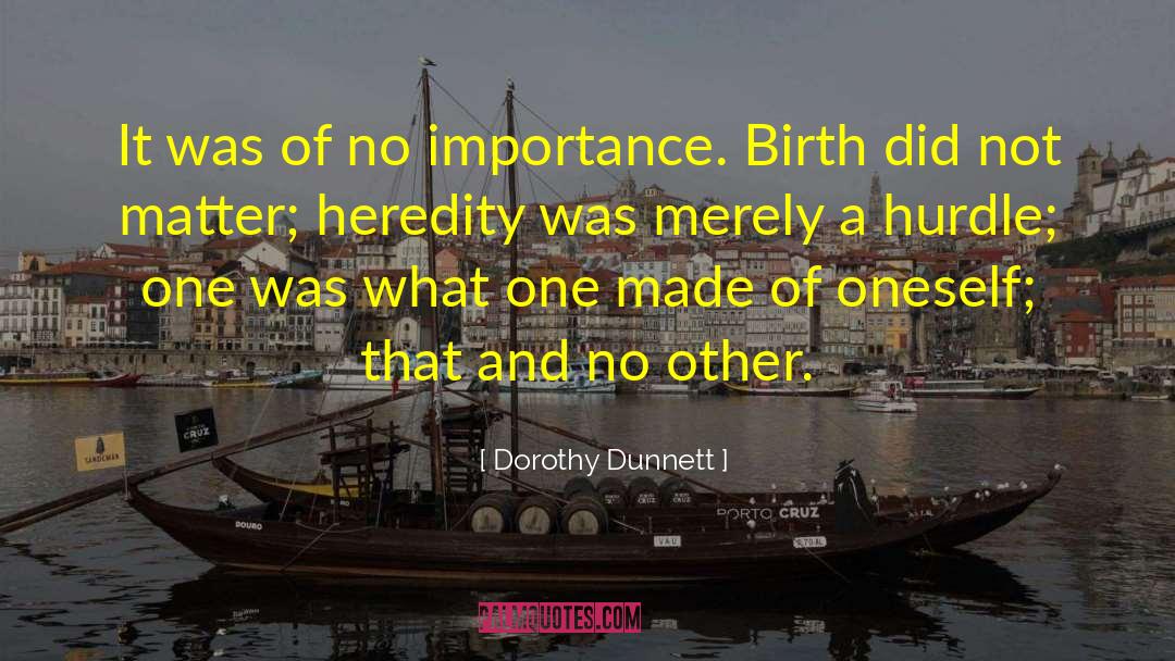 Heredity quotes by Dorothy Dunnett