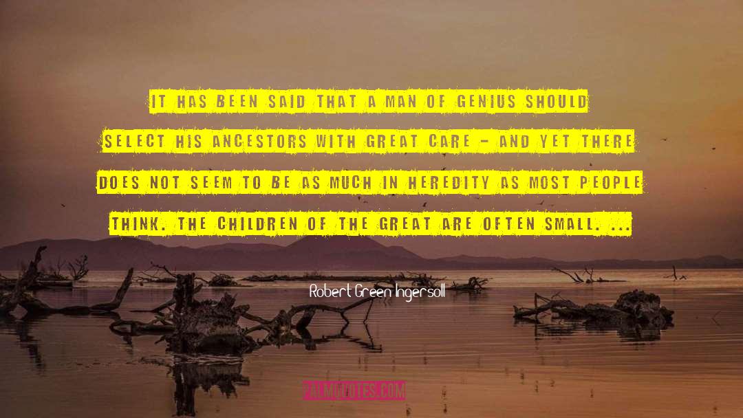 Heredity quotes by Robert Green Ingersoll