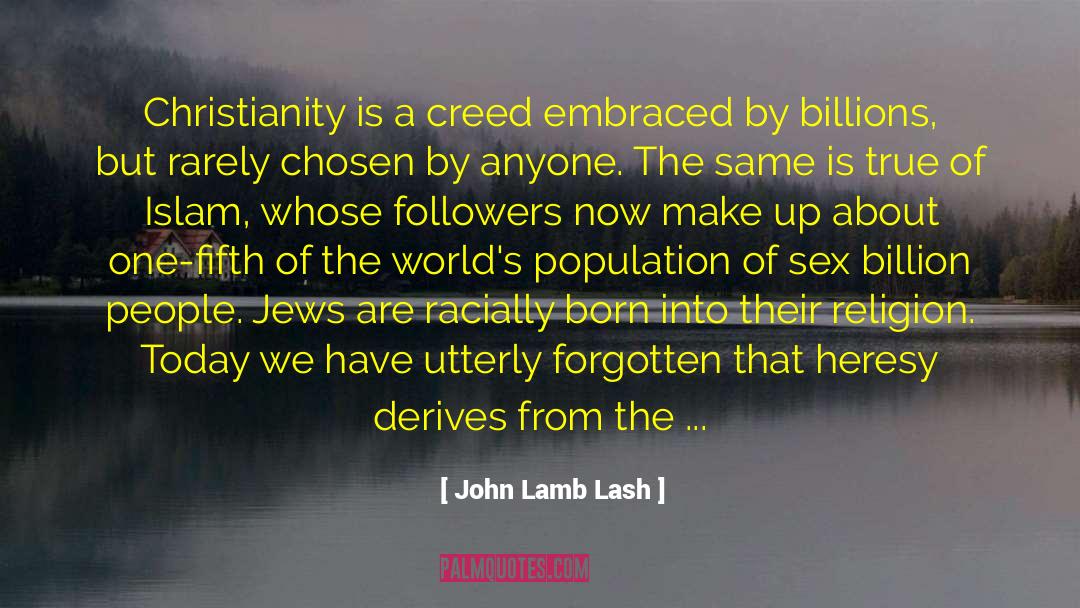 Heresy quotes by John Lamb Lash