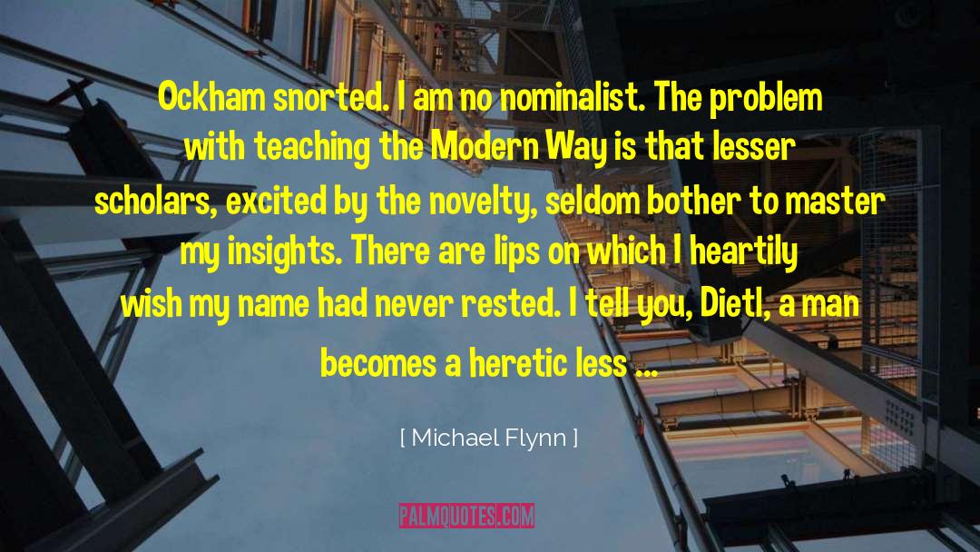 Heretic quotes by Michael Flynn