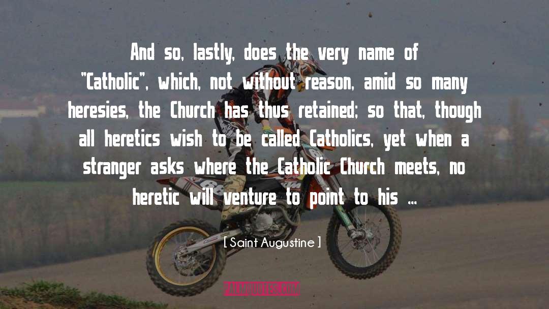 Heretics quotes by Saint Augustine
