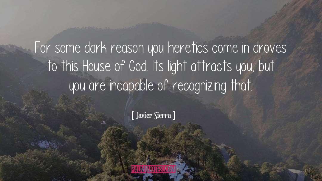 Heretics quotes by Javier Sierra