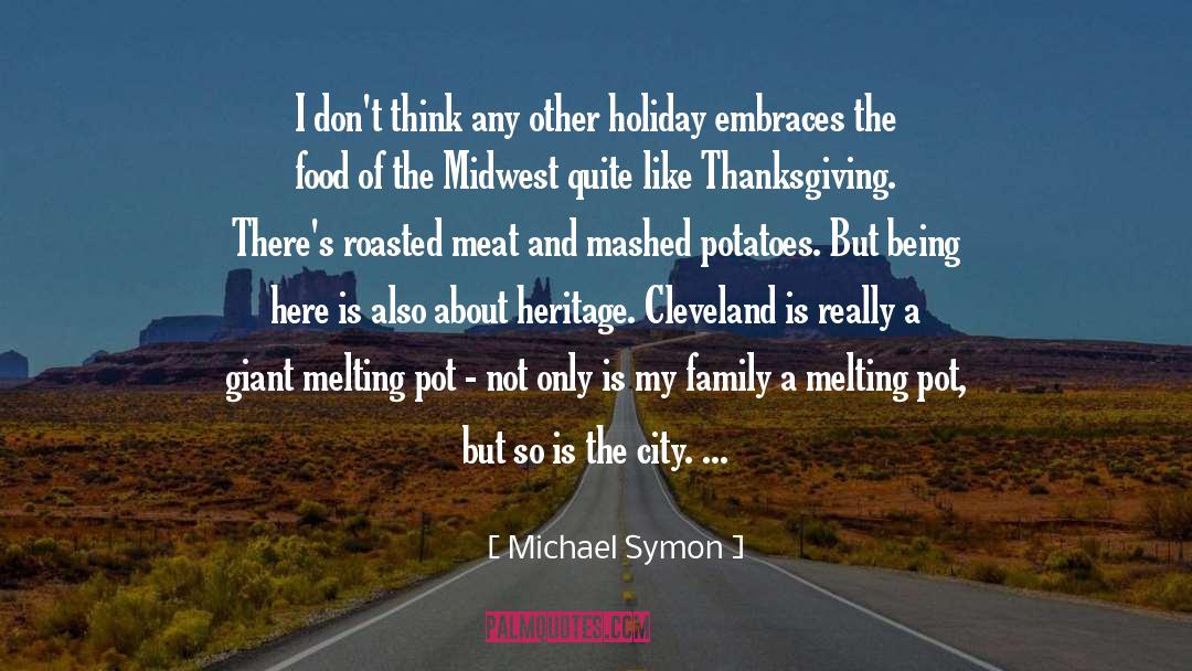 Heritage And Family quotes by Michael Symon
