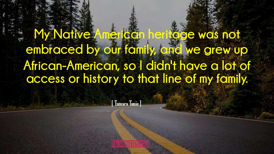 Heritage And Family quotes by Tamara Tunie