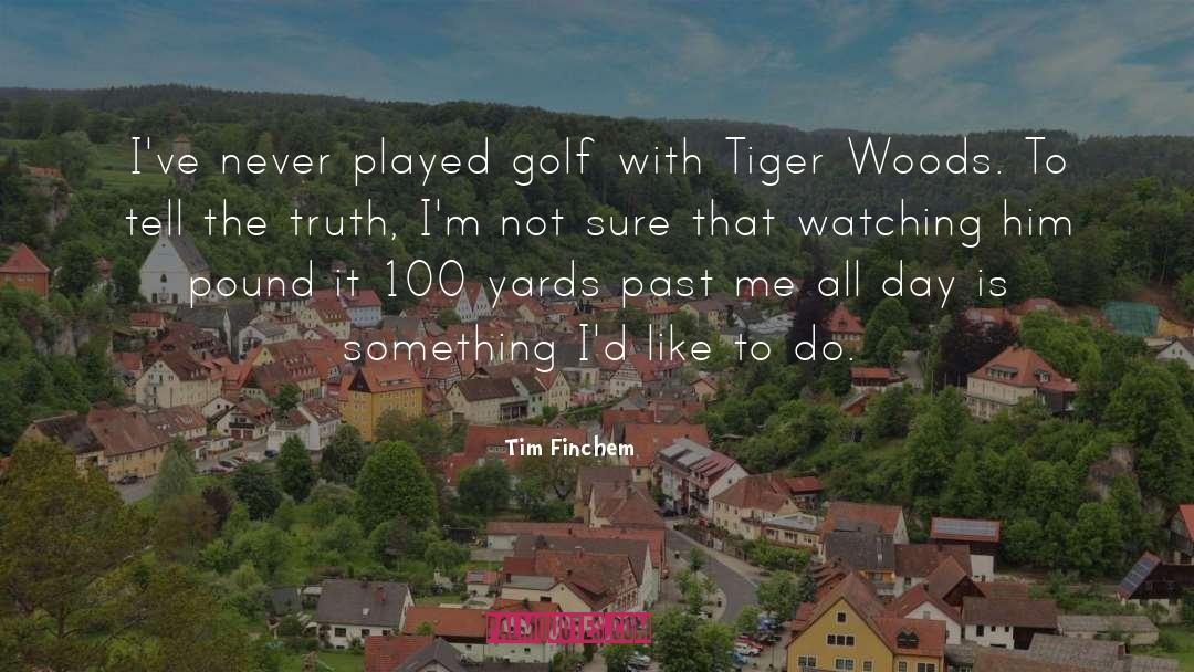 Hermanus Golf quotes by Tim Finchem