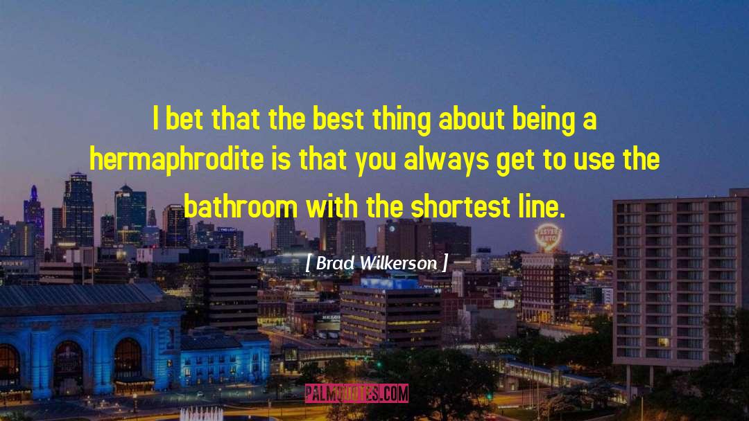 Hermaphrodite quotes by Brad Wilkerson