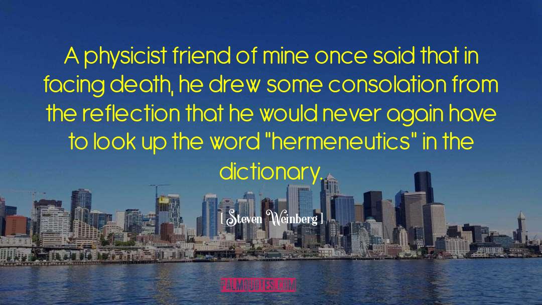 Hermeneutics quotes by Steven Weinberg