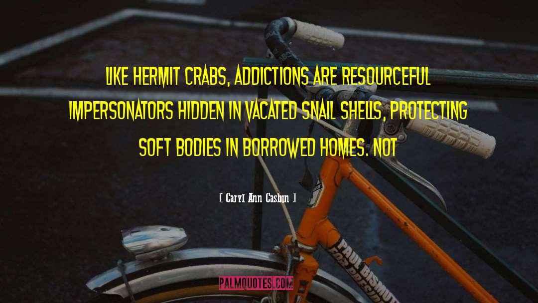 Hermit Crab quotes by Caryl Ann Casbon