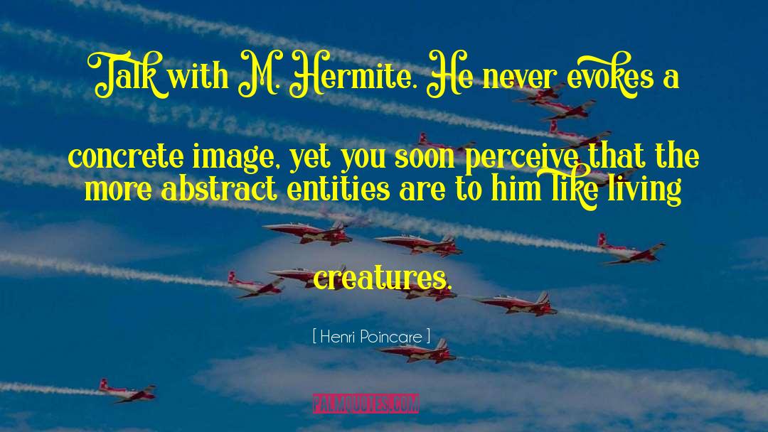 Hermite quotes by Henri Poincare