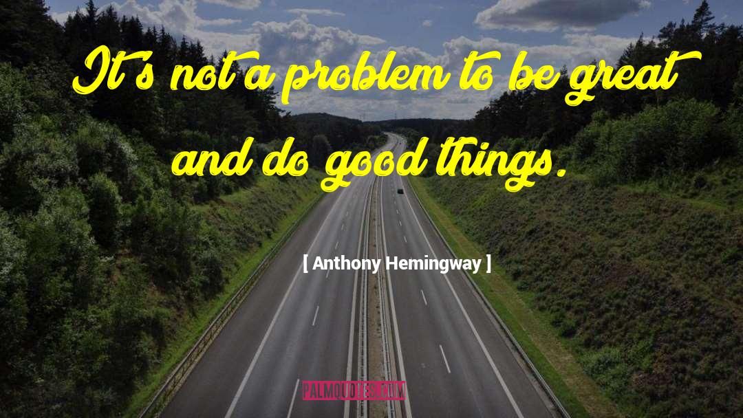 Hero And Anthony quotes by Anthony Hemingway