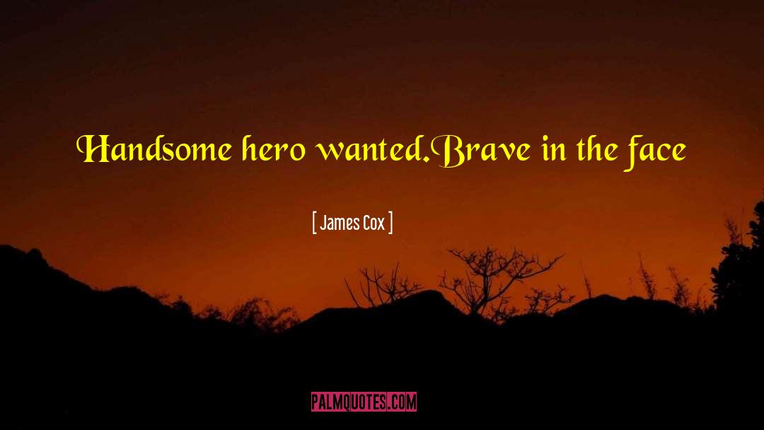Hero Of Ages quotes by James Cox