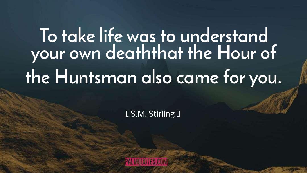 Hero S Death quotes by S.M. Stirling